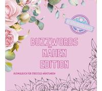 Ausmalbuch Buzzwords Nähen-Edition: Das kreative Ausmalbuch mit typischen Begriffen & Alltagssätzen aus dem Nähalltag: 70 echte Momente zwischen ... - zum Wiedererkennen, Schmunzeln & Ausmalen.