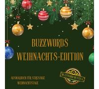Ausmalbuch Buzzwords Weihnachts-Edition: Das kreative Ausmalbuch für Weihnachtsfans: 70 Begriffe, Bräuche & Alltagsmomente zwischen Plätzchenduft, Geschenkestress und Lichterketten-Glanz