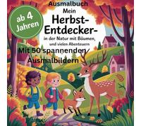Ausmalbuch Mein Herbst Entdecker in der Natur mit Bäumen und vielen Abenteuern: Mit 50 spannenden Ausmalbildern