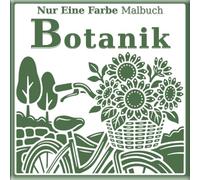 Ausmalbuch mit Einer Farbe - Botanik: Punktanleitungen zum Ausmalen & fertiges graues Beispiel | Blumen, Blätter & Naturmotive für alle Altersgruppen