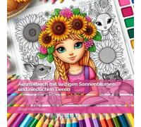 Ausmalbuch mit lustigen Sonnenblumen und niedlichen Tieren: Malbuch für Kinder, Zeichenbuch, malen, zeichnen Blumen, Mädchen, Jungen, 75 Seiten, quadratisch, 21,59 x 21,59 cm, 8,5 x 8,5 Zoll