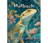 Ausmalbuch Reptilien aller Art: 40 Reptilien zum kreativen gestalten und ausmalen