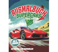Ausmalbuch Supercars Italia - Das große Auto-Malbuch für Jung und Alt: 30 hochwertige Ausmalbilder italienischer Sportwagen im Cartoon-Stil - mit Hintergrund & klaren Outlines für Kinder & Erwachsene