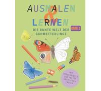Ausmalen & Lernen: Die bunte Welt der Schmetterlinge