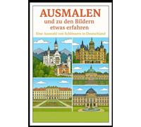 "AUSMALEN und zu den Bildern etwas erfahren": Eine Auswahl von Schlössern in Deutschland.