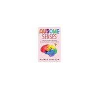 Ausome Senses A Parent's Guide To Navigating Sensory Processing In Autistic Children