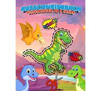 Ausschneidebuch Dinosaurier Ab 5 Jahre: Aktivitaetsbuch Ausschneiden Vorschule & Schneiden Lernen Und Malen Ueben Fuer Die Schule Bastelbuecher Fuer Kinder & Feinmotorik Uebungen Kinderbuecher Ab