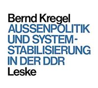 Außenpolitik Und Systemstabilisierung In Der Ddr
