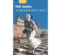 Aussi dur que l'eau - Lianke Yan - Philippe Picquier - broché - Roman