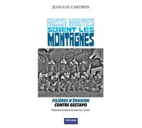 Aussi hautes soient les montagnes Filères d'évasion contre Gestapo - Jean-Luc Cartron - Metvox Publication - broché - Essai