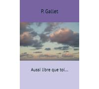Aussi libre que toi...