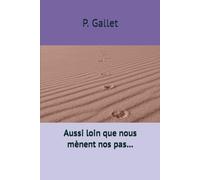 Aussi loin que nous mènent nos pas...