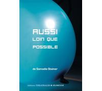 Aussi loin que possible - Samael Steiner - Theatrales Eds - broché - Théâtre jeunesse