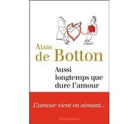 Alain de Botton – Aussi longtemps que dure l'amour – Essai – Broché