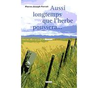 Aussi longtemps que l'herbe poussera et que couleront les rivières