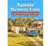 Aussie Memory Lane: A Large Print Activity Book for Seniors with Puzzles, Trivia, Word Searches, Colouring and Conversation Starters from the Good Old Days in Australia