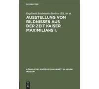 Ausstellung Von Bildnissen Aus Der Zeit Kaiser Maximilians I.