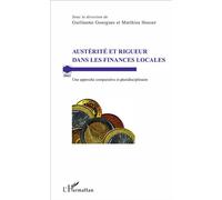 Austérité et rigueur dans les finances locales Une approche comparative et pluridisciplinaire - Matthieu Houser - L'harmattan - broché - Etude