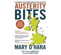 Austerity Bites: A Journey to the Sharp End of Cuts in the UK Mary O,hara (Auteur)