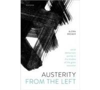 Austerity from the Left - Bremer Bjorn Senior Researcher in Comparative and International Political Economy Senior Researcher in Comparative and Internati Bremer Bjorn Senior Researcher in Comparative