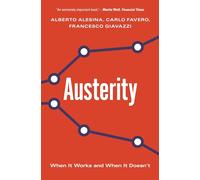 Austerity: When It Works and When It Doesn't