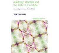 Austerity Women and the Role of the State by Vicki University of York Dabrowski Vicki University of York Dabrowski (Auteur)