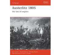 Austerlitz 1805: The Fate of Empires Chandler, David G., Castle, Ian (Auteur)