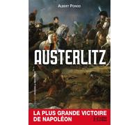 Austerlitz La plus grande victoire de Napoléon - Albert Ponod - Histoire Les Editions De L' - broché - Essai