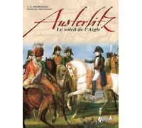 Austerlitz, le soleil de l'Aigle
