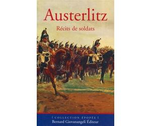 Austerlitz Récits de soldats - Pierre Robin - Giovanangeli Bernard - broché - Essai