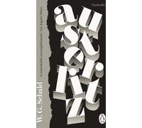 Austerlitz : Récompensé par le Bremer Literaturpreis 2002 et le National Book Critics Circle Award Fiction 2001 (Penguin Essentials, 81)