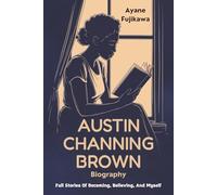 Austin Channing Brown Biography: Full Stories Of Becoming, Believing, And Myself