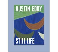 Austin Eddy : Still Life / Nature morte - Austin Eddy - Snoeck - broché - Catalogue d'exposition