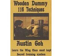 Austin Goh - Wooden Dummy 116 Techniques , (Learn The Wing Chun Most Kept Secret Training System) G
