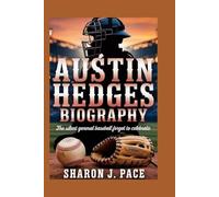 AUSTIN HEDGES BIOGRAPHY: The Silent General Baseball Forgot to Celebrate