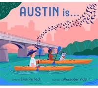 Austin Is . . . A Board Book Exploration of Austin, Texas - Elisa Parhad - Abrams Appleseed - ebook (ePub) - Livre