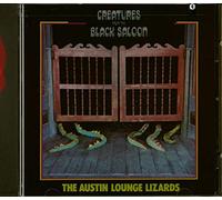 Austin Lounge Lizards - Creature from The Black Saloon