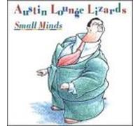 Austin Lounge Lizards - Small Minds