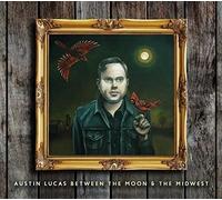 Austin Lucas - Between The Moon & The Midwest