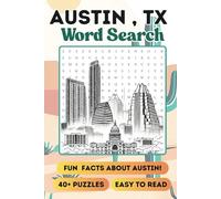 Austin, Texas Word Search Puzzle Book: Word Searches for Adults and Teens with Puzzles About Austin Texas, City Highlights, Central Texas Themes and ... Students, Grads and Fun Family Times