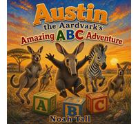 Austin the Aardvark’s Amazing ABC Adventure