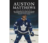 AUSTON MATTHEWS BIOGRAPHY: The Unstoppable Force Who Rose from the Desert Heat to Become the Coolest Star in Toronto’s Frozen Legacy