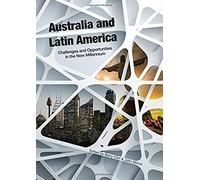 Australia And Latin America: Challenges And Opportunities In The New Millennium