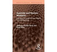Australia and Nuclear Weapons: The Case for a Non-Nuclear Region in South East Asia