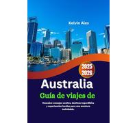 Australia Guía de viajes de 2025-2026: Descubre consejos ocultos, destinos imperdibles y experiencias locales para una aventura inolvidable.