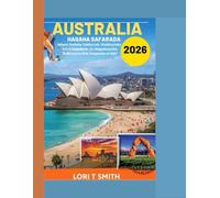 AUSTRALIA HAGAHA SAFARADA 2026: Sahami Xeebaha Yaabka Leh, Waddooyinka Dib-u-noqoshada, iyo Magaalooyinka Firfircoon ee Sida Deegaanka oo kale