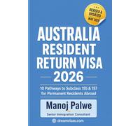 AUSTRALIA RESIDENT RETURN VISA Subclass 155 & 157 updated on 11-May-26: With Real-World Case Studies, Personal Stories, Decision Flowcharts & Policy