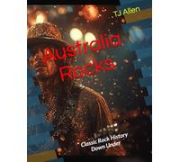 Australia Rocks: Classic Rock History Down Under