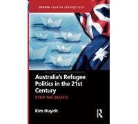 Australia’s Refugee Politics in the 21st Century