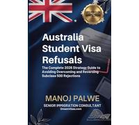 Australia Student Visa Refusals Complete Guide 2026 updated on 16-Apr-26: Strategy Guide to Avoiding, Overcoming, and Reversing Subclass 500 Rejections